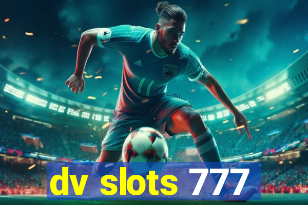dv slots 777